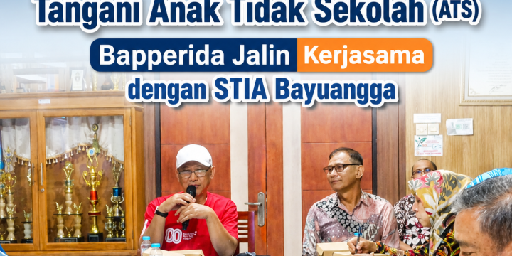 Tangani Anak Tidak Sekolah (ATS) Bapperida Jalin Kerjasama dengan STIA Bayuangga